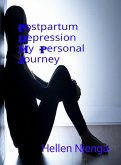 Postpartum Depression: My Personal Journey (eBook, ePUB) Postpartum Depression: My Personal Journey (eBook, ePUB)