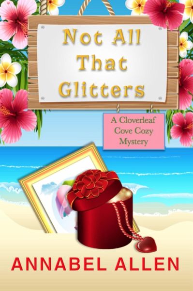 Not All That Glitters (Cloverleaf Cove Cozy Mystery, #4) (eBook, ePUB)