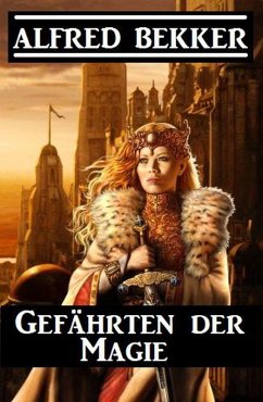 Gefährten der Magie (eBook, ePUB) - Bekker, Alfred