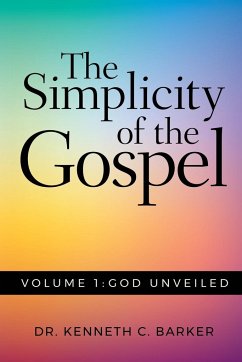 The Simplicity of the Gospel - Barker, Kenneth C.