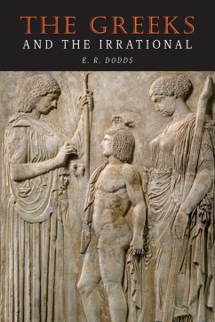 The Greeks and the Irrational - Dodds, E. R.