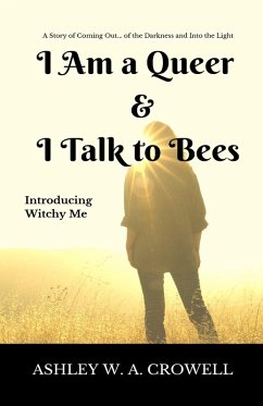I Am a Queer & I Talk to Bees - Crowell, Ashley Windy April