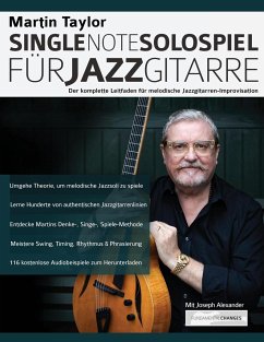 Martin Taylor Single-Note-Solospiel für Jazzgitarre - Taylor, Martin; Alexander, Joseph