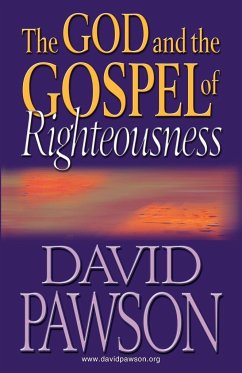 The God and the Gospel of Righteousness - Pawson, David