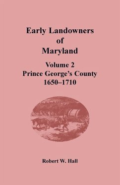 Early Landowners of Maryland, Volume 2 - Hall, Robert W.