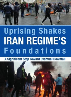 Uprising Shakes Iran Regime's Foundations: A Significant Step Toward Eventual Downfall - U. S. Representative Office, Ncri; Iran, National Council of Resistance of; Us, Ncri