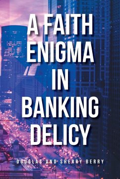 A Faith Enigma in Banking Delicy - Berry, Douglas; Berry, Sherry