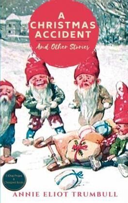 A Christmas Accident and Other Stories A Christmas Accident and Other Stories