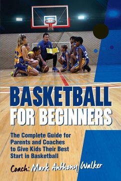 Basketball for Beginners - Walker, Mark Anthony