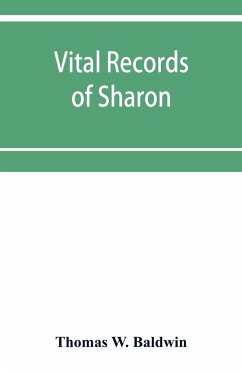 Vital records of Sharon, Massachusetts, to the year 1850 - W. Baldwin, Thomas