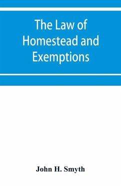 The law of homestead and exemptions - H. Smyth, John