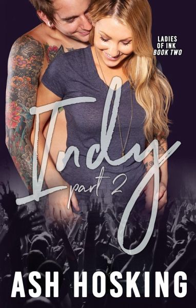 Indy -Part 2 (Ladies Of Ink) (eBook, ePUB) Indy -Part 2 (Ladies Of Ink) (eBook, ePUB)