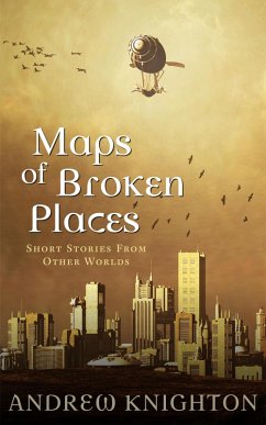 Maps of Broken Places (eBook, ePUB) - Knighton, Andrew