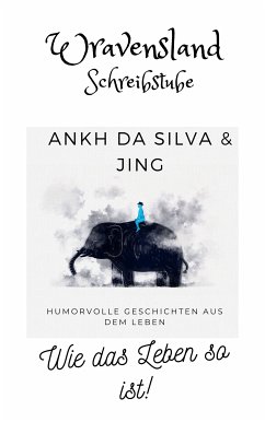 Wie das Leben so ist (eBook, ePUB) - da Silva, Ankh; Jing; B., Andrea