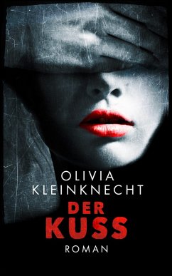 Der Kuss (eBook, ePUB) - Kleinknecht, Olivia