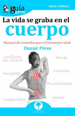 GuíaBurros La vida se graba en el cuerpo (eBook, ePUB) - Pérez, Daniel