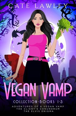 The Vegan Vamp Series: 3 Vegan Vamp Mysteries (eBook, ePUB) - Lawley, Cate