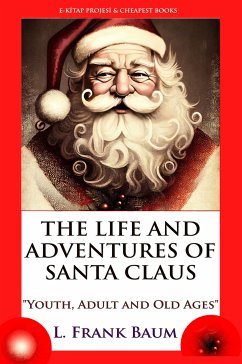 The Life and Adventures of Santa Claus (eBook, ePUB) - Baum, L. Frank; Baum, L. Frank