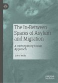 The In-Between Spaces of Asylum and Migration (eBook, PDF)