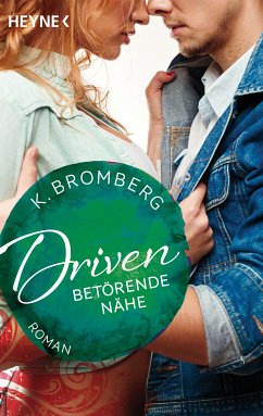 Driven. Betörende Nähe (eBook, ePUB) - Bromberg, K.