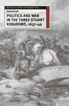 Politics and War in the Three Stuart Kingdoms, 1637-49 (eBook, PDF) - Scott, David