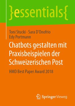 Chatbots gestalten mit Praxisbeispielen der Schweizerischen Post (eBook, PDF) - Stucki, Toni; D’Onofrio, Sara; Portmann, Edy