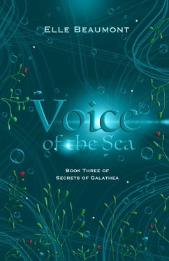 Voice of the Sea (Secrets of Galathea, #3) (eBook, ePUB) - Beaumont, Elle