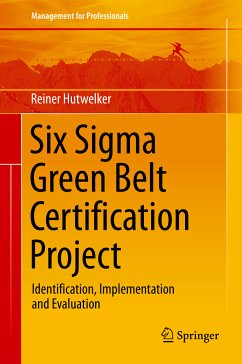 Six Sigma Green Belt Certification Project (eBook, PDF) - Hutwelker, Reiner