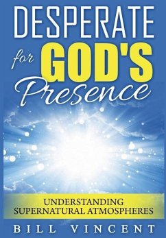 Desperate for God's Presence - Vincent, Bill