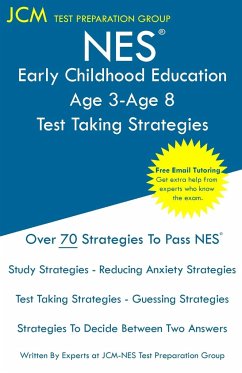 NES Early Childhood Education Age 3-Age 8 - Test Taking Strategies - Test Preparation Group, Jcm-Nes