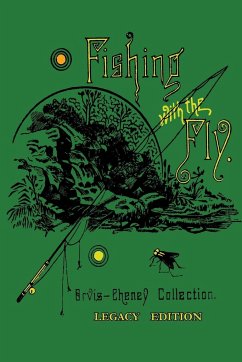 Fishing With The Fly (Legacy Edition) - Orvis, Charles F.; Cheney, A. Nelson