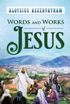 WORDS AND WORKS OF JESUS - Aseervatham, Aloysius