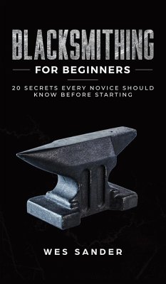 Blacksmithing for Beginners - Sander, Wes