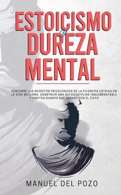 Estoicismo y dureza mental - Del Pozo, Manuel