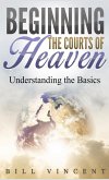 Beginning the Courts of Heaven (Pocket Size)