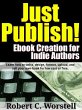Just Publish! Ebook Creation for Indie... - Bild 1