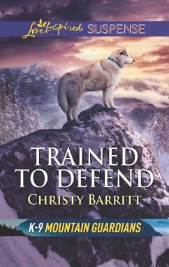 Cover Trained To Defend (Mills & Boon Love Inspired Suspense) (K-9 Mountain Guardians) (eBook, ePUB)