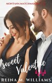 Sweet Valentine (Montana Matchmakers, #2) (eBook, ePUB) Sweet Valentine (Montana Matchmakers, #2) (eBook, ePUB)