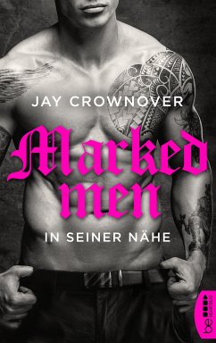 In seiner Nähe / Marked Men Bd.5 (eBook, ePUB) - Crownover, Jay