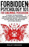 Forbidden Psychology 101 for Subliminal Persuasion (eBook, ePUB)