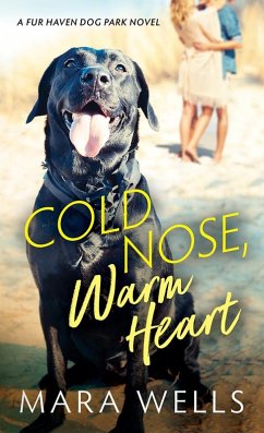 Cold Nose, Warm Heart (eBook, ePUB) - Wells, Mara