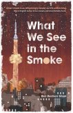What We See in the Smoke (eBook, ePUB)