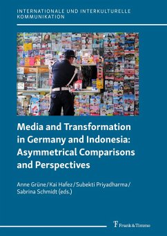 Media and Transformation in Germany and Indonesia: Asymmetrical Comparisons and Perspectives (eBook, PDF)