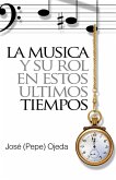 La Musica y su Rol en estos Ultimos Tiempos (eBook, ePUB)