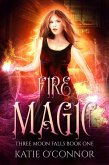 Fire Magic (Three Moon Falls, #1) (eBook, ePUB)