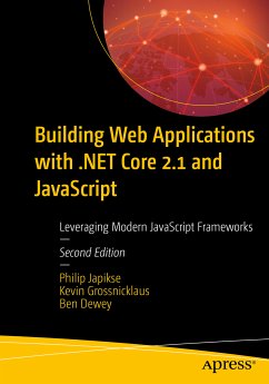 Building Web Applications with .NET Core 2.1 and JavaScript (eBook, PDF) - Japikse, Philip; Grossnicklaus, Kevin; Dewey, Ben