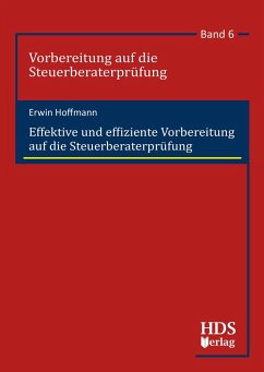 Effektive und effiziente Vorbereitung auf die Steuerberaterprüfung (eBook, PDF) - Hoffmann, Erwin