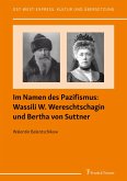 Im Namen des Pazifismus: Wassili W. Wereschtschagin und Bertha von Suttner (eBook, PDF)