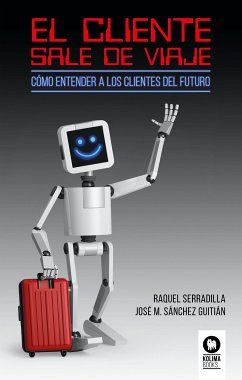 El cliente sale de viaje (eBook, ePUB) - Serradilla Juan, Raquel; Sánchez Guitian, José Miguel