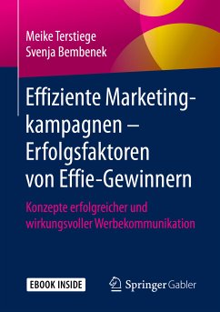 Effiziente Marketingkampagnen – Erfolgsfaktoren von Effie-Gewinnern (eBook, PDF) - Terstiege, Meike; Bembenek, Svenja
